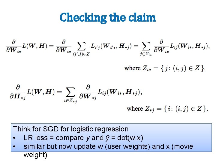 Checking the claim Think for SGD for logistic regression • LR loss = compare