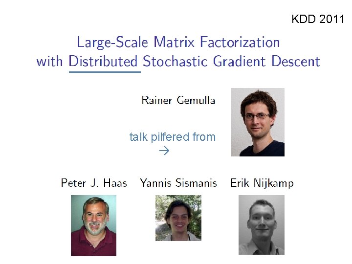 KDD 2011 talk pilfered from …. . 