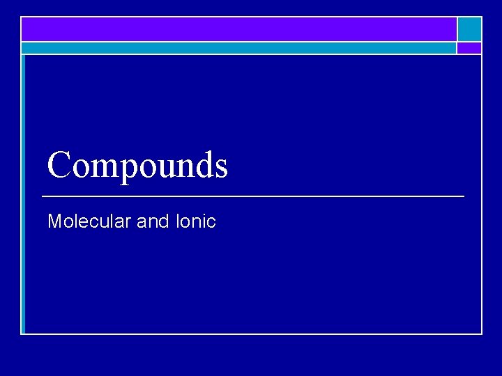 Compounds Molecular and Ionic 