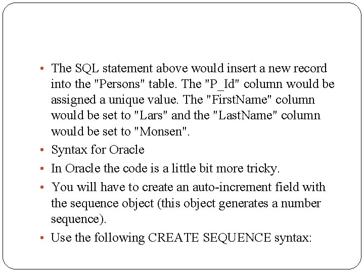  • The SQL statement above would insert a new record • • into