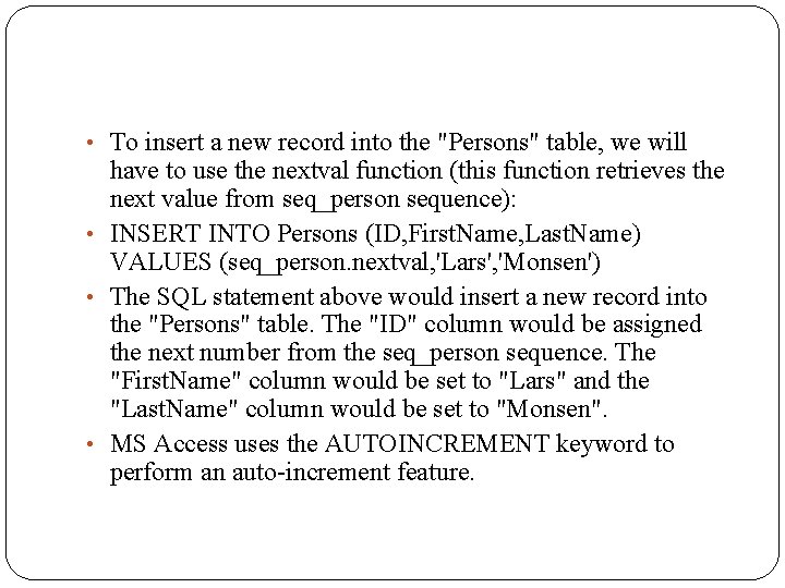  • To insert a new record into the "Persons" table, we will have