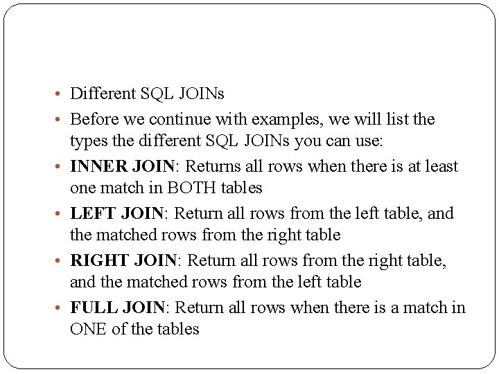  • Different SQL JOINs • Before we continue with examples, we will list