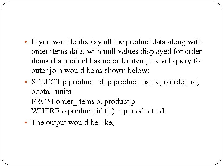  • If you want to display all the product data along with order