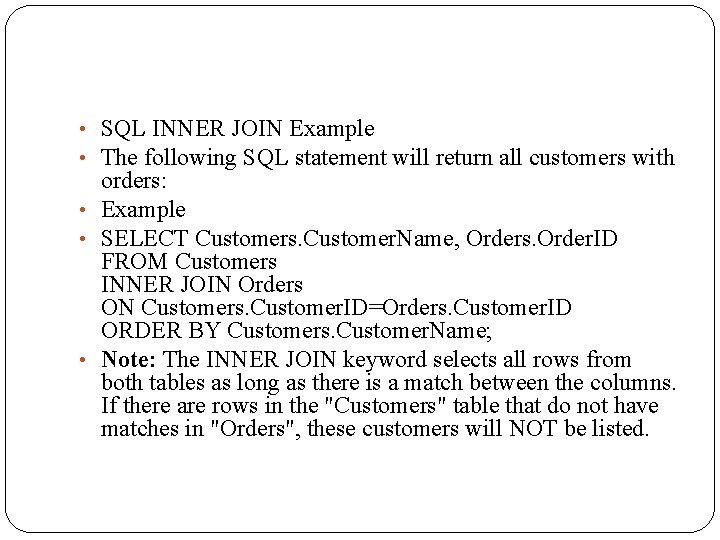  • SQL INNER JOIN Example • The following SQL statement will return all