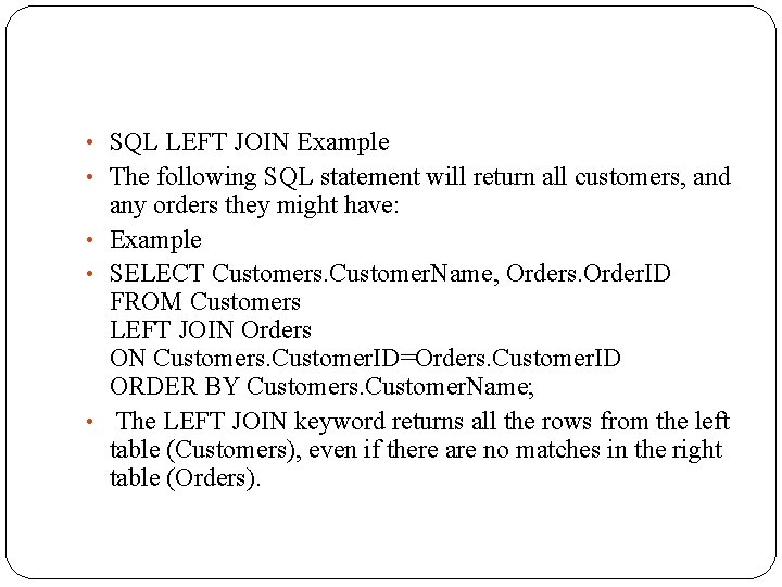  • SQL LEFT JOIN Example • The following SQL statement will return all