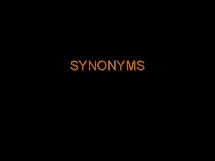 SYNONYMS 