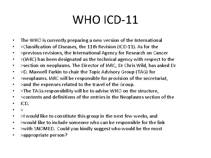 WHO ICD-11 • • • • The WHO is currently preparing a new version