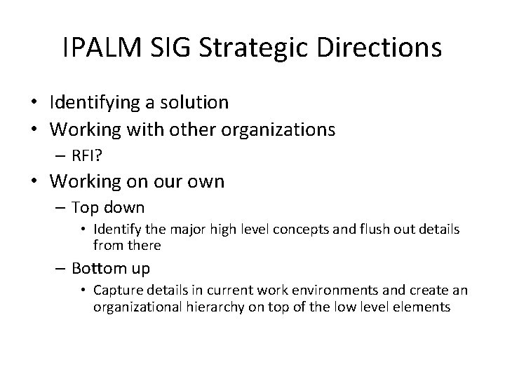 IPALM SIG Strategic Directions • Identifying a solution • Working with other organizations –