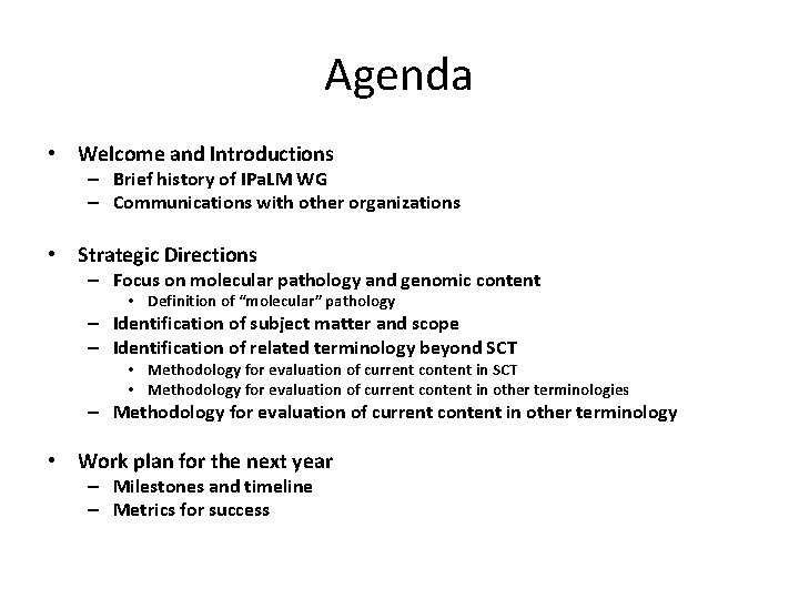 Agenda • Welcome and Introductions – Brief history of IPa. LM WG – Communications