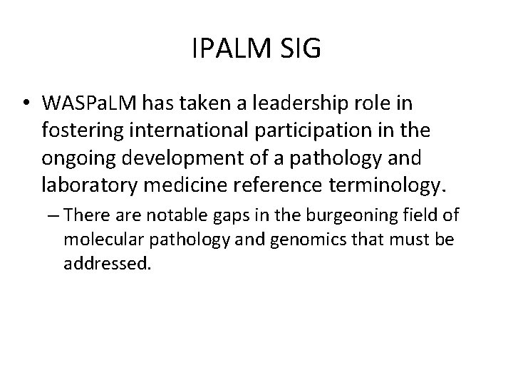IPALM SIG • WASPa. LM has taken a leadership role in fostering international participation