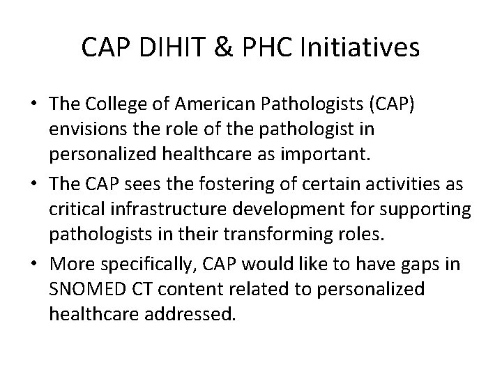 CAP DIHIT & PHC Initiatives • The College of American Pathologists (CAP) envisions the