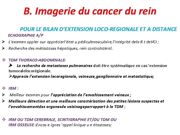 B. Imagerie du cancer du rein POUR LE BILAN D’EXTENSION LOCO-REGIONALE ET A DISTANCE