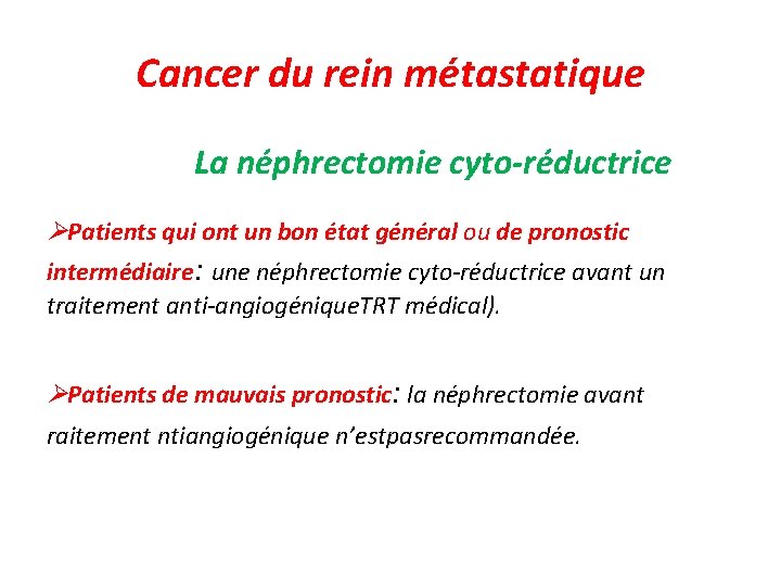 Cancer du rein métastatique La néphrectomie cyto-réductrice Patients qui ont un bon état général