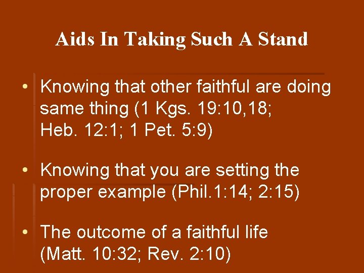 Aids In Taking Such A Stand • Knowing that other faithful are doing same