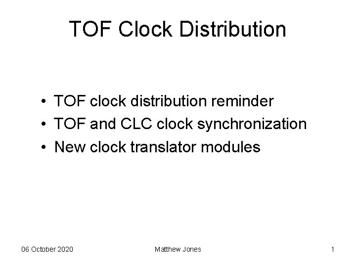TOF Clock Distribution • TOF clock distribution reminder • TOF and CLC clock synchronization