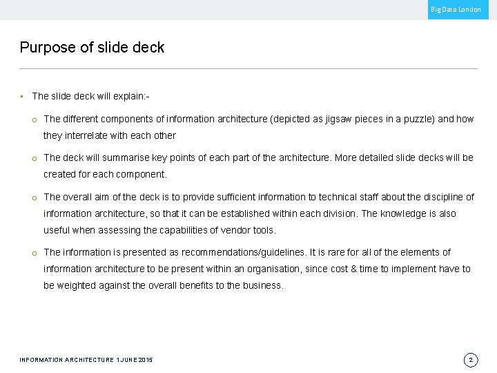 Big Data London Purpose of slide deck • The slide deck will explain: o