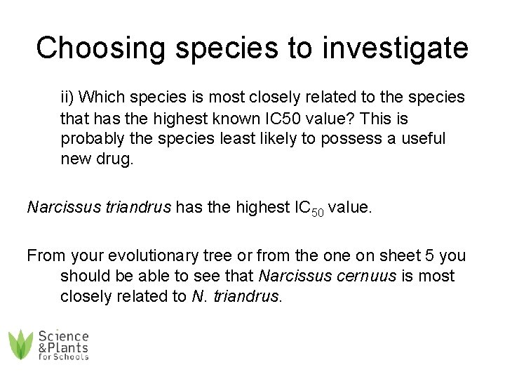 Choosing species to investigate ii) Which species is most closely related to the species