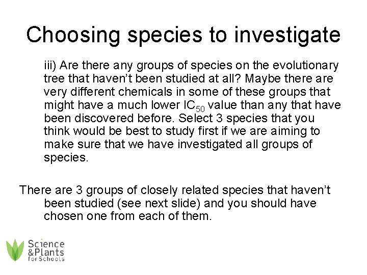 Choosing species to investigate iii) Are there any groups of species on the evolutionary