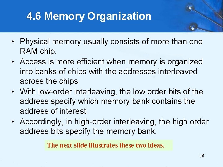 4. 6 Memory Organization • Physical memory usually consists of more than one RAM