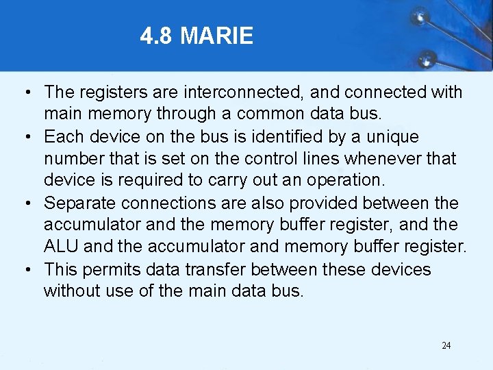 4. 8 MARIE • The registers are interconnected, and connected with main memory through