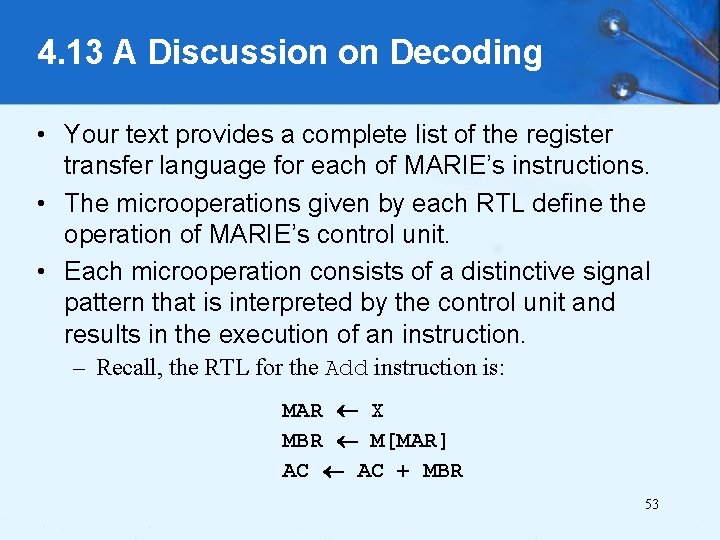 4. 13 A Discussion on Decoding • Your text provides a complete list of