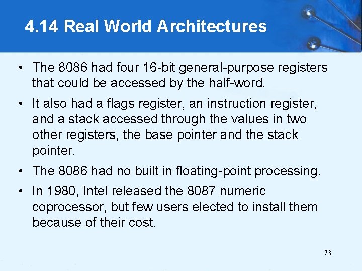 4. 14 Real World Architectures • The 8086 had four 16 -bit general-purpose registers