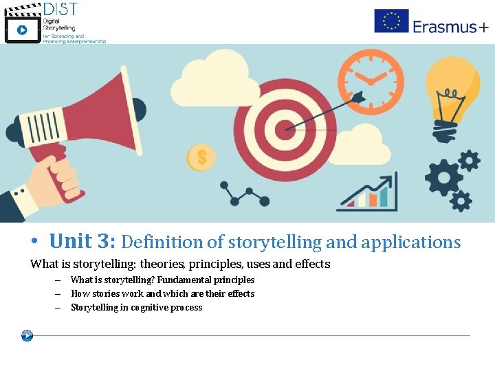  • Unit 3: Definition of storytelling and applications What is storytelling: theories, principles,