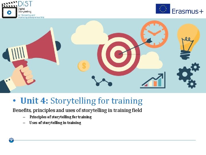  • Unit 4: Storytelling for training Benefits, principles and uses of storytelling in