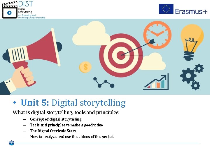  • Unit 5: Digital storytelling What is digital storytelling, tools and principles –