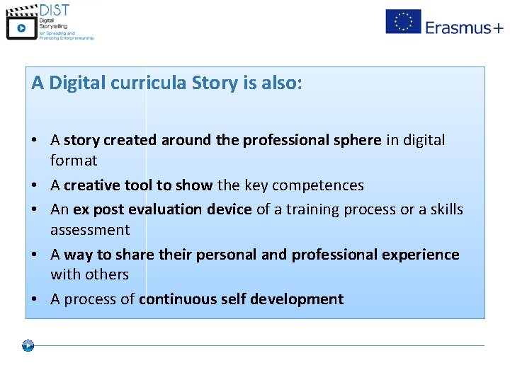 A Digital curricula Story is also: • A story created around the professional sphere