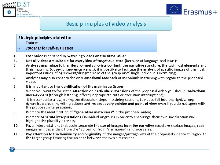 Basic principles of video analysis Strategic principles related to: - Trainer - Students for