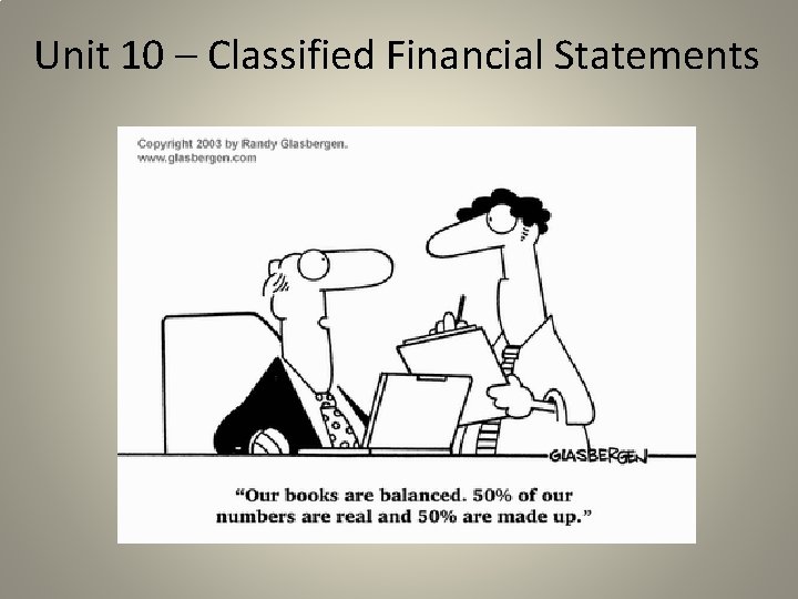 Unit 10 – Classified Financial Statements 
