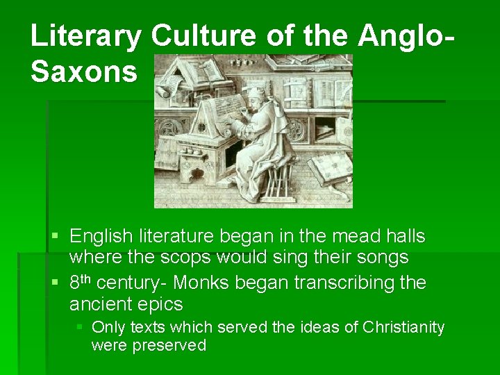 Literary Culture of the Anglo. Saxons § English literature began in the mead halls