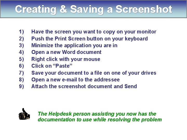 Creating & Saving a Screenshot 1) 2) 3) 4) 5) 6) 7) 8) 9)