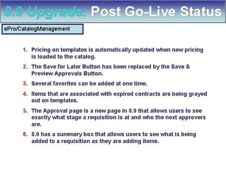 8. 9 Upgrade: Post Go-Live Status e. Pro/Catalog. Management 1. Pricing on templates is