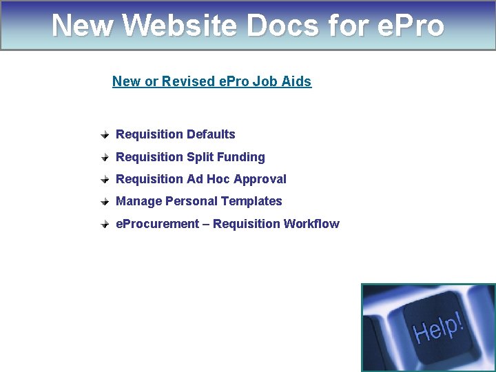 New Website Docs for e. Pro New or Revised e. Pro Job Aids Requisition