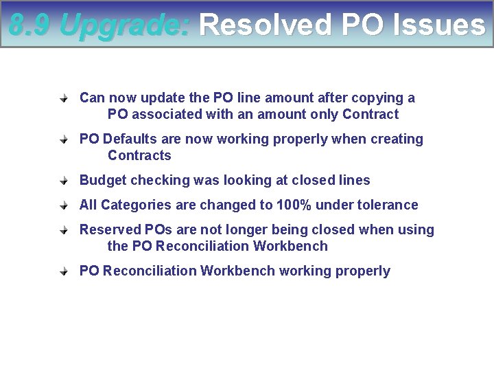 8. 9 Upgrade: Resolved PO Issues Can now update the PO line amount after