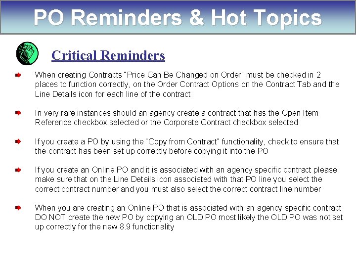 PO Reminders & Hot Topics Critical Reminders When creating Contracts “Price Can Be Changed