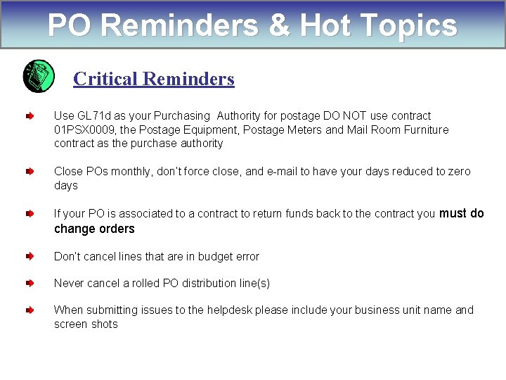 PO Reminders & Hot Topics Critical Reminders Use GL 71 d as your Purchasing