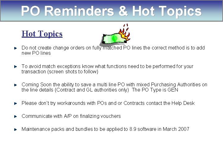 PO Reminders & Hot Topics Do not create change orders on fully matched PO