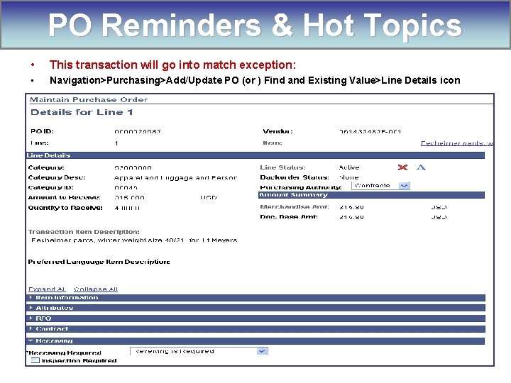 PO Reminders & Hot Topics • This transaction will go into match exception: •