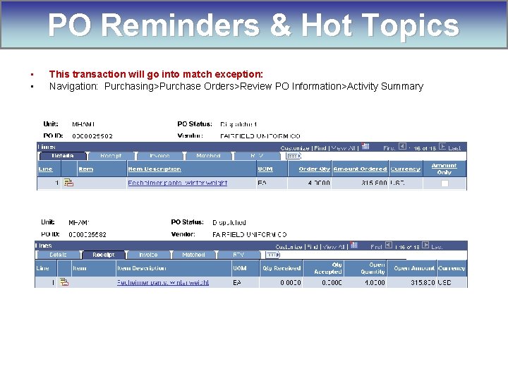 PO Reminders & Hot Topics • • This transaction will go into match exception: