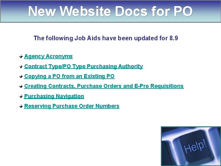 New Website Docs for PO The following Job Aids have been updated for 8.