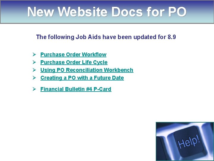 New Website Docs for PO The following Job Aids have been updated for 8.