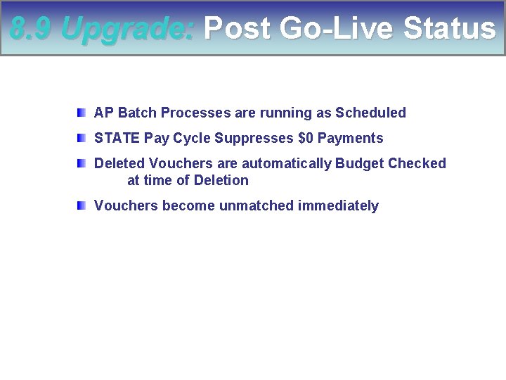 8. 9 Upgrade: Post Go-Live Status AP Batch Processes are running as Scheduled STATE