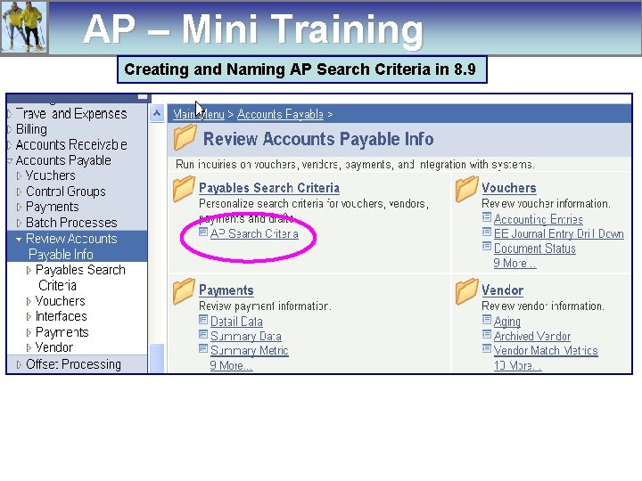 AP – Mini Training Creating and Naming AP Search Criteria in 8. 9 