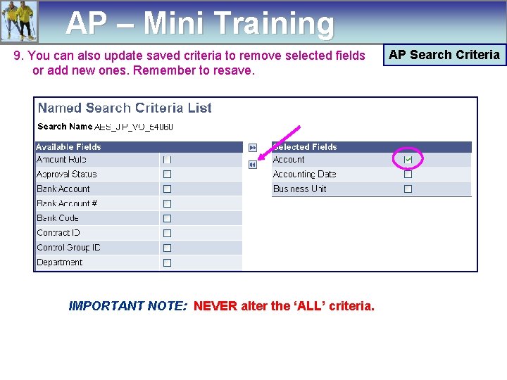 AP – Mini Training 9. You can also update saved criteria to remove selected