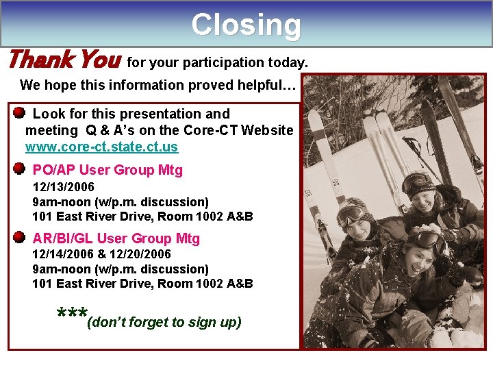 Closing Thank You for your participation today. We hope this information proved helpful… Look