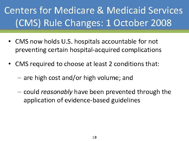 Centers for Medicare & Medicaid Services (CMS) Rule Changes: 1 October 2008 • CMS
