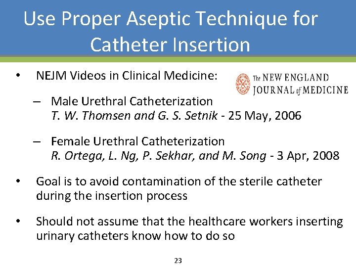 Use Proper Aseptic Technique for Catheter Insertion • NEJM Videos in Clinical Medicine: –